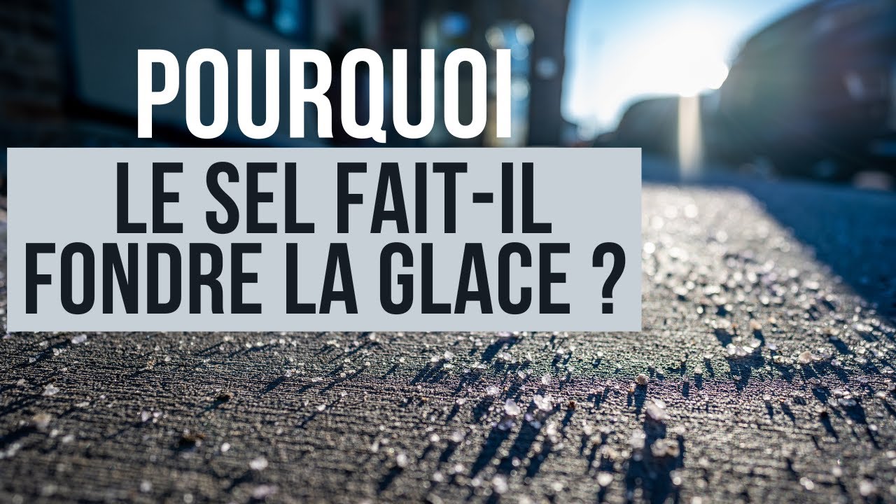 Pourquoi le sel fait-il fondre la glace ?