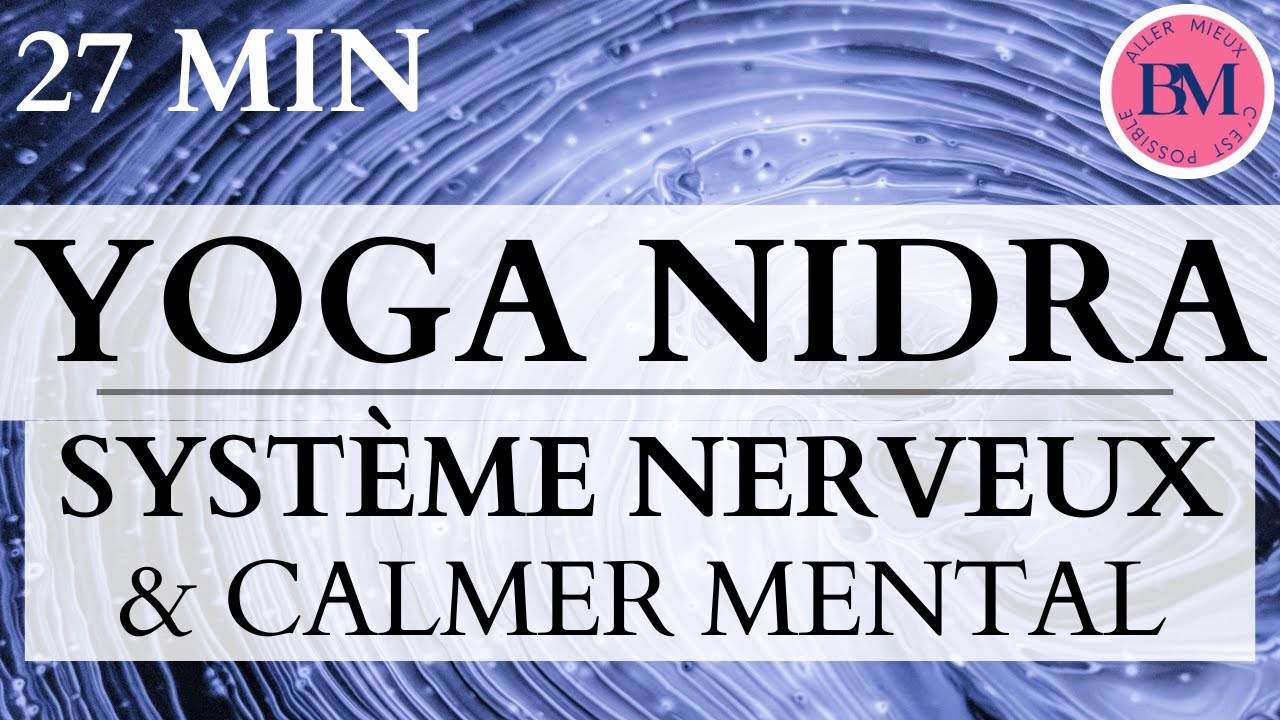 YOGA NIDRA Calmer le SYSTÈME NERVEUX & le Mental | Ondes Cérébrales & Détente Profonde l 27 minutes