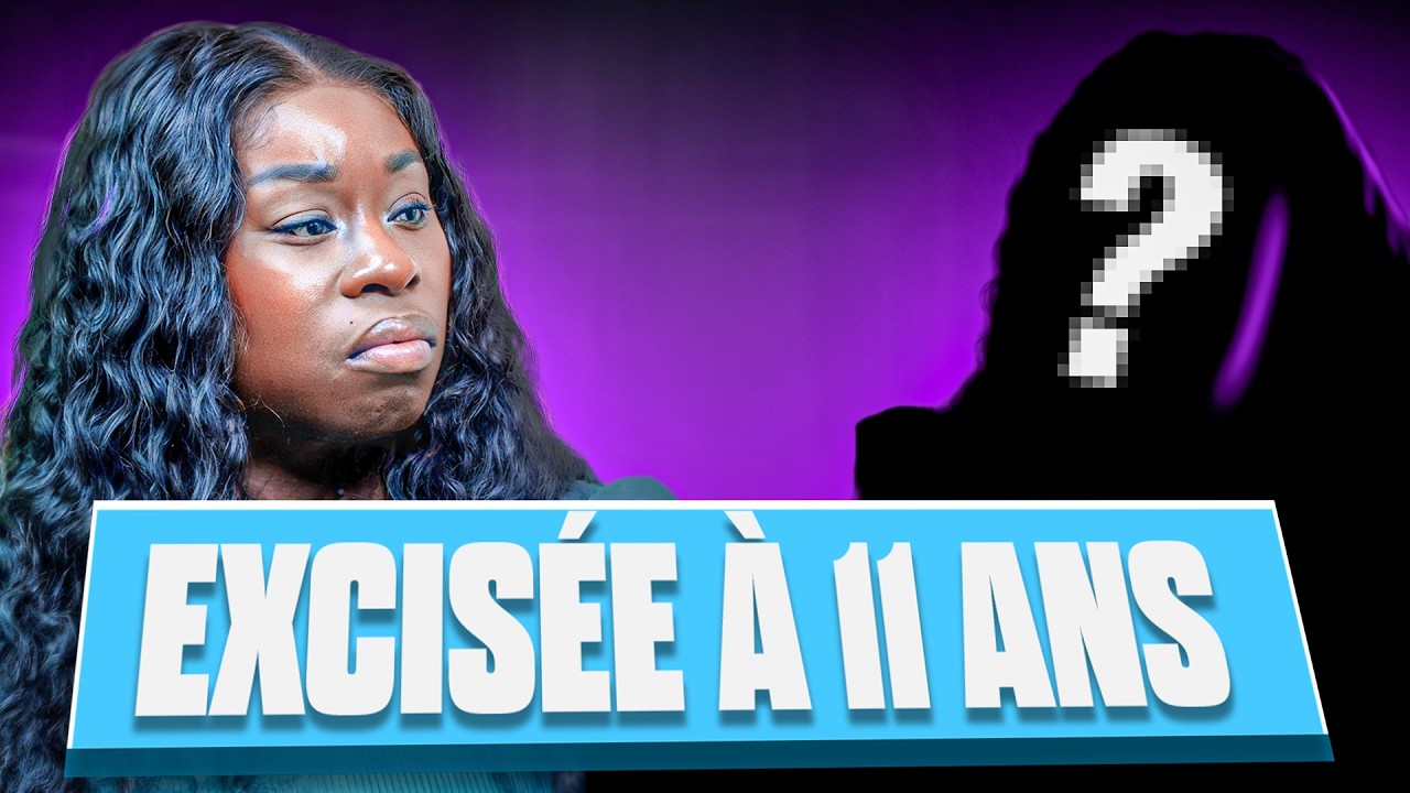 Excisée à 11 ans : Ma famille pratique ça depuis des générations !
