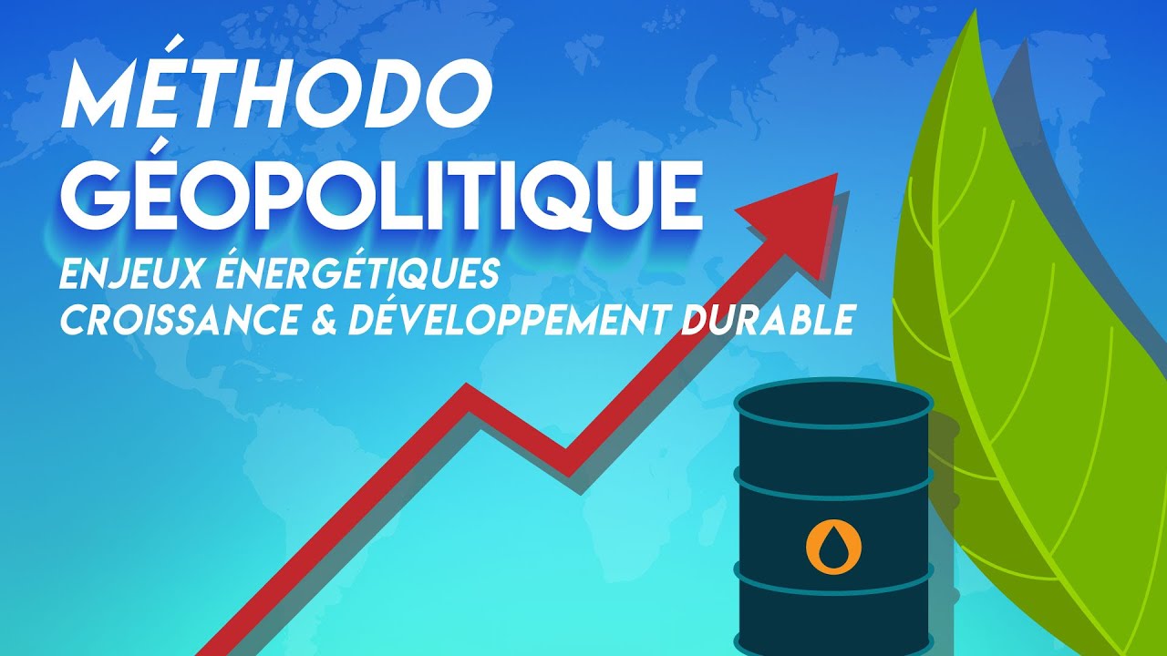 Réussir sa dissert' de géopo (méthodo) - Enjeux énergétiques, croissance & développement durable