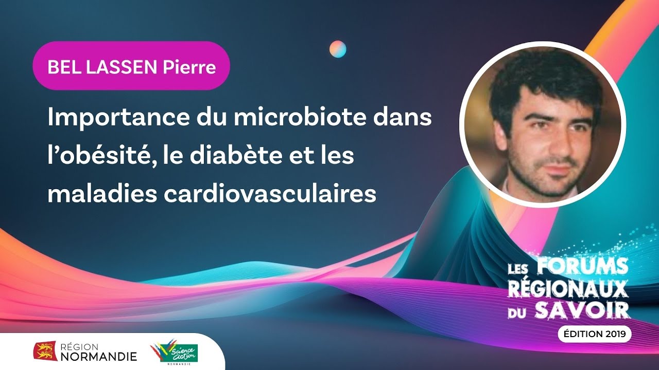 Pierre Bel Lassen – Le microbiote dans l’obésité, le diabète et les maladies cardiovasculaires