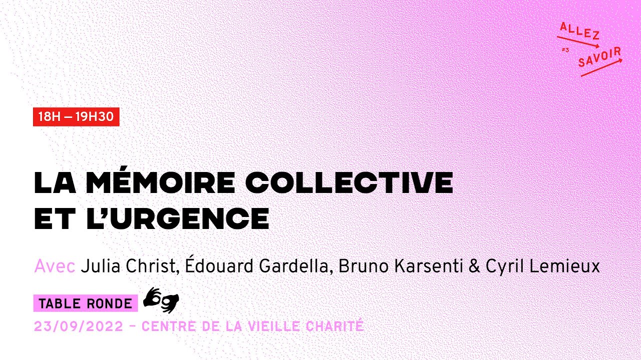 [Allez Savoir 2022] La mémoire collective et l’urgence